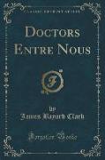 Doctors Entre Nous (Classic Reprint)