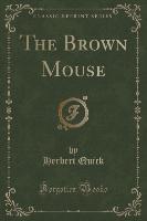 The Brown Mouse (Classic Reprint)