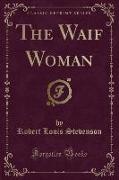 The Waif Woman (Classic Reprint)