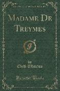 Madame De Treymes (Classic Reprint)