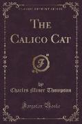 The Calico Cat (Classic Reprint)