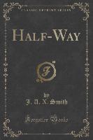 Half-Way (Classic Reprint)