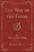 The Way of the Gods (Classic Reprint)