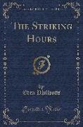 The Striking Hours (Classic Reprint)