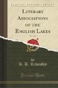 Literary Associations of the English Lakes, Vol. 1 of 2 (Classic Reprint)
