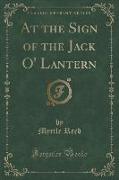 At the Sign of the Jack O' Lantern (Classic Reprint)