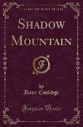 Shadow Mountain (Classic Reprint)