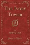The Ivory Tower (Classic Reprint)