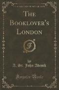 The Booklover's London (Classic Reprint)