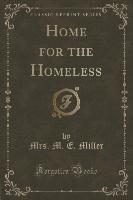 Home for the Homeless (Classic Reprint)