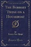 The Bobbsey Twins on a Houseboat (Classic Reprint)