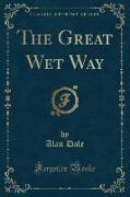 The Great Wet Way (Classic Reprint)