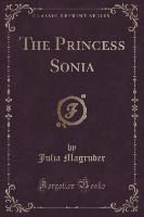 The Princess Sonia (Classic Reprint)