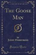The Goose Man (Classic Reprint)