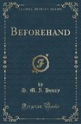 Beforehand (Classic Reprint)