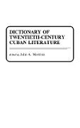 Dictionary of Twentieth-Century Cuban Literature