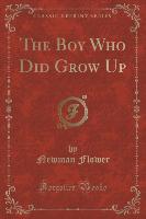 The Boy Who Did Grow Up (Classic Reprint)