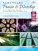 Sanctuary Praise and Worship: A Resource for Choir, Congregation, and Praise Team, Book & CD-ROM