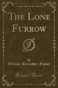 The Lone Furrow (Classic Reprint)