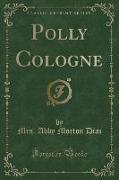 Polly Cologne (Classic Reprint)