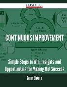 Continuous Improvement - Simple Steps to Win, Insights and Opportunities for Maxing Out Success