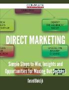 Direct Marketing - Simple Steps to Win, Insights and Opportunities for Maxing Out Success