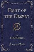 Fruit of the Desert (Classic Reprint)