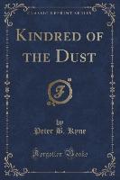 Kindred of the Dust (Classic Reprint)
