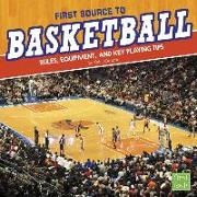 First Source to Basketball: Rules, Equipment, and Key Playing Tips