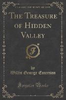 The Treasure of Hidden Valley (Classic Reprint)