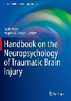 Handbook on the Neuropsychology of Traumatic Brain Injury