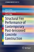 Structural Fire Performance of Contemporary Post-Tensioned Concrete Construction