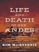 Life and Death in the Andes: On the Trail of Bandits, Heroes, and Revolutionaries