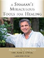 A Shamanas Miraculous Tools for Healing