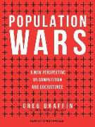 Population Wars: A New Perspective on Competition and Coexistence