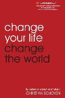 Change Your Life Change the World