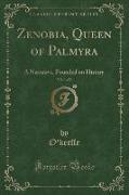 Zenobia, Queen of Palmyra, Vol. 1 of 2