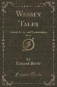 Wessex Tales, Vol. 1 of 2: Strange, Lively, and Commonplace (Classic Reprint)