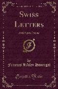 Swiss Letters: And Alpine Poems (Classic Reprint)