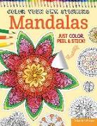 Color Your Own Stickers Mandalas: Just Color, Peel & Stick