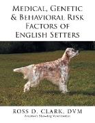 Medical, Genetic & Behavioral Risk Factors of English Setters