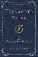 The Corner Stone (Classic Reprint)