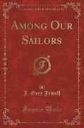 Among Our Sailors (Classic Reprint)