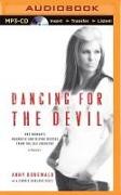 Dancing for the Devil: One Woman's Dramatic and Divine Rescue from the Sex Industry