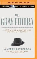 The Gray Fedora: Lessons on Life, Business, and Everything in Between