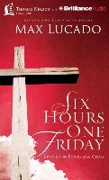 Six Hours One Friday: Living in the Power of the Cross