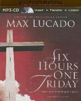 Six Hours One Friday: Living in the Power of the Cross