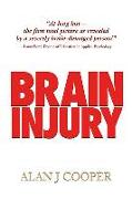 Brain Injury: The Riveting Story about a Promising Young Person Who Endures a Severe Brain Injury, as Revealed Over the 30-Plus Year