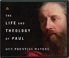 The Life and Theology of Paul