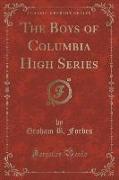 The Boys of Columbia High Series (Classic Reprint)